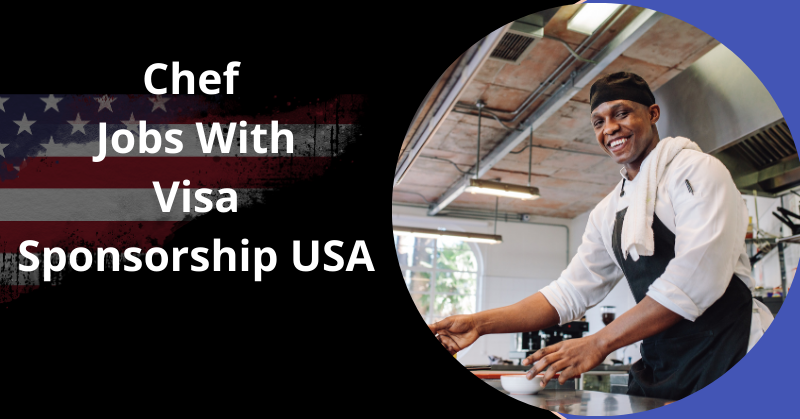 chef jobs with visa sponsorship USA